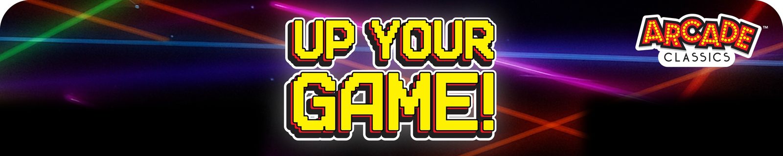 Arcade Classics marquee banner reading Up Your Game